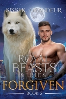 Forgiven: The Royal Beasts Series - Book 2 B0BJV41F13 Book Cover