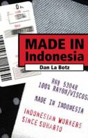 Made in Indonesia: Indonesian Workers Since Suharto 0896086429 Book Cover