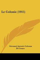 Le Colonie (1915) 1160150575 Book Cover
