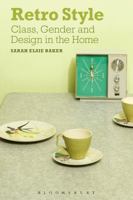 Retro Style: Class, Gender and Design in the Home 085785108X Book Cover