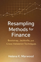 Resampling Methods for Finance: Bootstrap, Jackknife, and Cross-Validation Techniques B0GVN4S3GR Book Cover