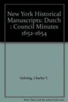 New York Historical Manuscripts: Dutch : Council Minutes 1652-1654 (New York historical manuscripts) 0806310340 Book Cover