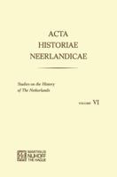 Acta Historiae Neerlandicae/Studies on the History of the Netherlands VI 9401159475 Book Cover