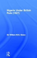 Nigeria Under British Rule 0714616664 Book Cover