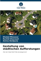 Gestaltung von städtischen Aufforstungen: Fall der Stadt Setif (Nordostalgerien) 6205978245 Book Cover