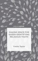 Making Space for Queer-Identifying Religious Youth 1137502576 Book Cover