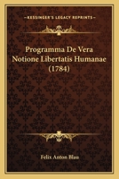 Programma De Vera Notione Libertatis Humanae (1784) 1120021383 Book Cover