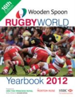Wooden Spoon Rugby World Yearbook 2012 1908461314 Book Cover