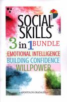 Social Skills: 3 in 1 bundle: Emotional Intelligence, Building Confidence, Willpower 1981646469 Book Cover