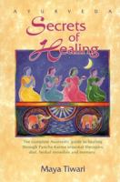 Ayurveda: Secrets of Healing: Complete Ayurvedic Guide to Healing Through Pancha Karma Seasonal Therapies, Diet, Herbal Remedies and Memory 0914955152 Book Cover