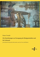 Die Einrichtungen Zur Erzeugung Der Rontgenstrahlen Und Ihr Gebrauch 3737212155 Book Cover