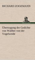 Ubertragung Der Gedichte Von Walther Von Der Vogelweide 3842494653 Book Cover