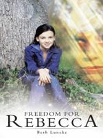 Freedom for Rebecca 1490852468 Book Cover
