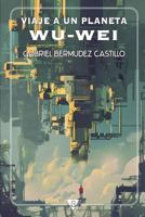 Viaje a un planeta Wu-Wei (Acervo ciencia/ficcion ; 16) 8494103520 Book Cover