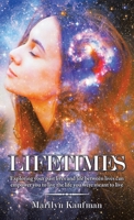 Lifetimes: Exploring Your Past Lives and Life Between Lives Can Empower You to Live the Life You Were Meant to Live 1982274247 Book Cover