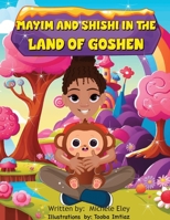 Mayim and Shishi in the Land of Goshen B0CB9QWK9L Book Cover