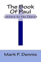 The Book Of Paul: Letters to the Church 1477411909 Book Cover