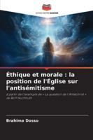Éthique et morale : la position de l'Église sur l'antisémitisme: à partir de l'exemple de « La question de l'Antéchrist » de Rolf Hochhuth (French Edition) 620391701X Book Cover