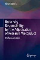 University Responsibility for the Adjudication of Research Misconduct: The Science Bubble 3030680622 Book Cover