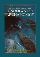 International Handbook of Underwater Archaeology (The Springer Series in Underwater Archaeology) 0306463458 Book Cover
