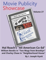 Movie Publicity Showcase Volume 27: "All American Co-Ed" "Two Mugs From Brooklyn" & Charley Chase in "Neighborhood House" B0CWP9RHVY Book Cover