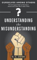 Understanding the Misunderstanding 1947609084 Book Cover