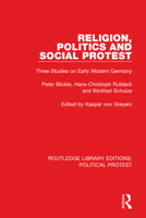Religion, Politics and Social Protest: Three Studies on Early Modern Germany 1032049677 Book Cover