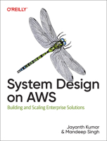 System Design on AWS: Building and Scaling Enterprise Solutions 1098146891 Book Cover