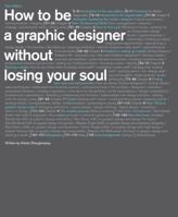 How To Be a Graphic Designer Without Losing Your Soul 1568985592 Book Cover