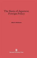 The basis of Japanese foreign policy 0674187474 Book Cover