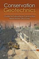 Conservation Geotechnics: A Guide for Subsurface Construction Near Historic Structures 1466584475 Book Cover