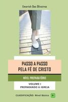Passo a Passo Pela Fe de Cristo: Preparando a Igreja 1500848867 Book Cover