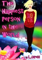 The Happiest Person in the World 1537466453 Book Cover