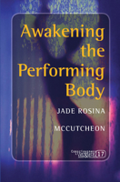 Awakening the Performing Body 9042024313 Book Cover