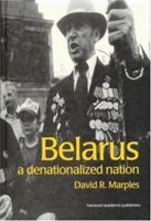 Belarus: A Denationalized Nation (Postcommunist States and Nations) B0000CJAB1 Book Cover