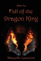 After the Fall of the Dragon King 1088118364 Book Cover