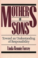 Mothers of Sons: Toward an Understanding of Responsibilty 0275926583 Book Cover