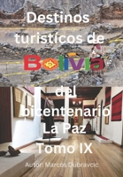 Libro destinos turisticos de Bolivia del bicentenario La Paz Tomo IX: La Paz Tomo IX B0BRPKT9YC Book Cover