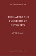 Nature and Functions of Authority (Aquinas Lecture 4) 0874621046 Book Cover