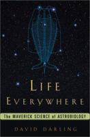 Life Everywhere: The Maverick Science of Astrobiology 0465015638 Book Cover