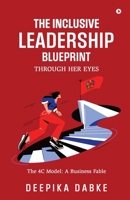 The Inclusive Leadership Blueprint: Through Her Eyes: The 4C Model: A Business Fable B0F1TCH6YF Book Cover