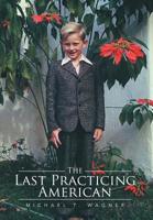 The Last Practicing American 1499049463 Book Cover