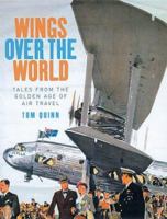 Wings over the World: Tales from the Golden Age of Britain's Airlines 1854109375 Book Cover