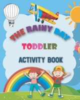 The rainy day toddler activity book: Activity Picture Book For Kids - Letter crossword game puzzle and sudoku for children - coloring animals and numb B088BJYYRH Book Cover