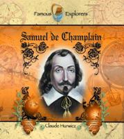 Samuel De Champlain (Famous Explorers) 0823955591 Book Cover