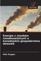 Energia z zasobów nieodnawialnych a kanadyjskie gospodarstwa domowe (Polish Edition) 6630039696 Book Cover