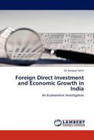 Foreign Direct Investment and Economic Growth in India: An Econometric Investigation 3844390324 Book Cover