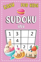 Easy Sudoku For Kids 4x4: Fun And Challenging Activity Puzzle Book For Kids Ages 6-8 (Sudoku Books for Kids) 1676293698 Book Cover