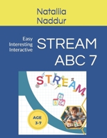 STREAM ABC 7: Easy Interesting Interactive B0DSTQP8LJ Book Cover