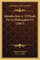 Introduction A L'Etude De La Philosophie V4 (1847) 1160124477 Book Cover